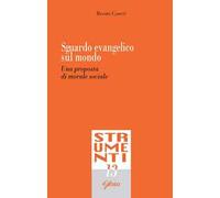 Sguardo evangelico sul mondo. Una proposta di morale sociale