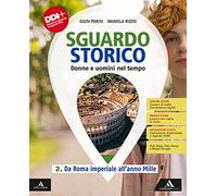 Sguardo storico. Donne e uomini nel tempo. Per il 1° biennio degli Ist. tecnici. Con e-book. Con espansione online. Da Roma imperiale all'anno Mille (Vol. 2)