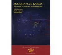 Sguardo sul Karma. Elementi di destino nella biografia - Chavannes Lili, K...