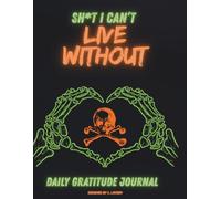 Sh*t I can't live without: A daily gratitude journal
