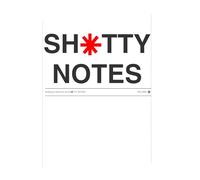 SH*TTY NOTES - A notebook for all of your best thoughts: CLEAN + CLEVER - A brutally honest place for Thoughts, Ideas, and Everything in between.