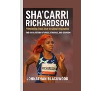 SHA’CARRI RICHARDSON BIOGRAPHY: From Rising Track Star to Global Inspiration- The Untold Story of Speed, Struggle, and Stardom