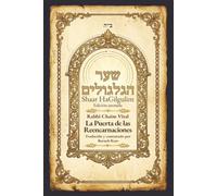 Shaar HaGilgulim (Annotated): La Puerta de las Reencarnaciones - Recién traducido y comentado