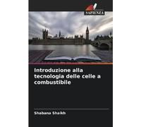 Shabana Shaikh Introduzione alla tecnologia delle celle a combustibi (Tascabile)