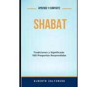 Shabat: Tradiciones y Significado 100 Preguntas Respondidas