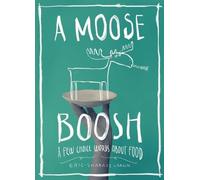 Shabazz Larkin A Moose Boosh: A Few Choice Words about Food (Tascabile)