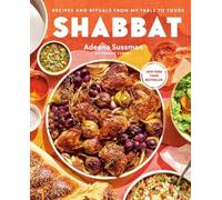 Shabbat: Recipes and Rituals from My Table to Yours - NUOVO