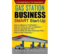 Shabbir Hossain Gas Station Business Smart Start-Up (Tascabile)