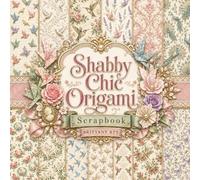 Shabby Chic Origami Scrapbook: Vintage decorative paper pad for junk journaling, card making, decoupage, and mixed media crafts. Beautiful floral ephemera for elegant creations.