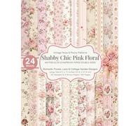 Shabby Chic Pink Floral Scrapbook Paper: 24 Double-Sided Vintage Rose & Peony Patterns | Romantic Watercolor Florals, Lace & Cottage Garden Designs | 8.5 x 11 Craft Paper for Journals, Cards & DIY