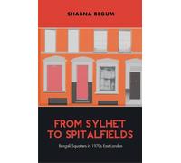 Shabna Begum From Sylhet to Spitalfields (Tascabile)