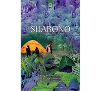 Shabono. Viaggio nel mondo magico e remoto della foresta amazzonica