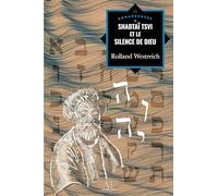 Shabtaï Tsvi et le silence de Dieu