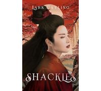 Shackles: A Historical Romance set in Ancient China