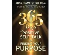 Shad Helmstetter 365 Days of Positive Self-Talk for Finding Your Pu (Tascabile)
