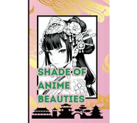 Shade of Anime Beauties: Colouring the Charm of Anime Beautiful Heroines