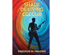 Shade Of Living Colour