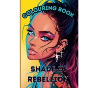 Shade of Rebellion: Colouring Book for Ink Lovers
