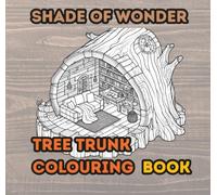 Shade of Wonder: A Fairy-Tale Collection of Tree Trunk Homes