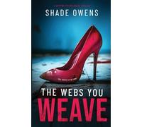 The Webs You Weave