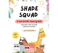 Shade Squad: A Cool Animals Coloring Book: Bold Lines, Sunglasses Fun & Easy Pages for Little Artists Ages 2-5