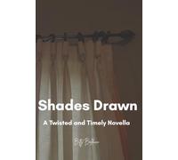 Shades Drawn: A Twisted and Timely Novella