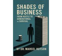 Shades of Business From Hustle to Generational vs Survival