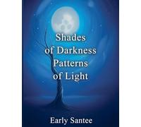 Shades of Darkness Patterns of Light