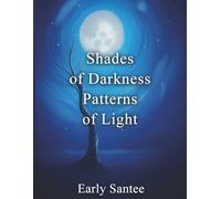 Shades of Darkness Patterns of Light