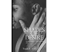 Shades of Desires: Some loves don't have a name yet.
