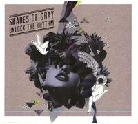 SHADES OF GRAY - UNLOCK THE RHYTHM