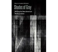 Shades of Gray: Writing the New American Multiracialism