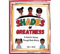 Shades of Greatness: A Colorful Journey Through Black History
