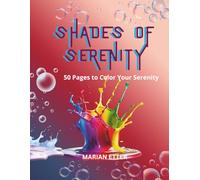Shades Of Serenity: 50 Pages to Color Your Serenity