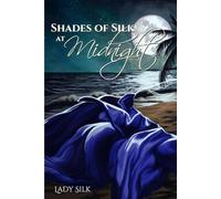 Shades of Silk at Midnight: A Tales of Erotic Stories