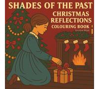 Shades Of The Past: Christmas Reflections: A Victorian-Inspired Christmas Coloring Book for Adults Featuring Vintage Holiday Charm