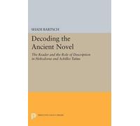 Shadi Bartsch Decoding the Ancient Novel (Tascabile) Princeton Legacy Library