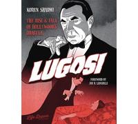 Shadmi Koren Lugosi: The Rise and Fall of Hollywood's Dracula (Copertina rigida)