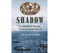 Shadow: A Cottontail Bomber Crew in World War II