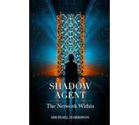 Shadow Agent: The Network Within