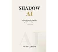 Shadow AI: How Organizations Lost Control of Artificial Intelligence - Without Noticing