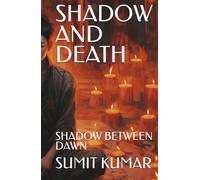 SHADOW AND DEATH: SHADOW BETWEEN DAWN