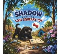 Shadow and the Lost Squeaky Toy: A Story of Patience and Problem Solving