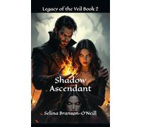 Shadow Ascendant: Legacy of the Veil Series