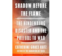 Shadow Before the Flame: The Hindenburg Disaster and the Prelude to War