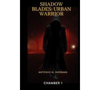 SHADOW BLADES: URBAN WARRIOR (CHAMBER 1)