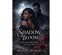 Shadow Bloom: She Saw What Others Couldn’t. Now It Sees Her.