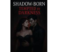 Shadow-Born: Tempted by Darkness