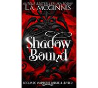 Shadow Bound: Le Clan des Vampires de Darkfell : Livre 2