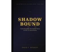 Shadow Bound: Understanding the Thirty-Three Levels of Uncertainty